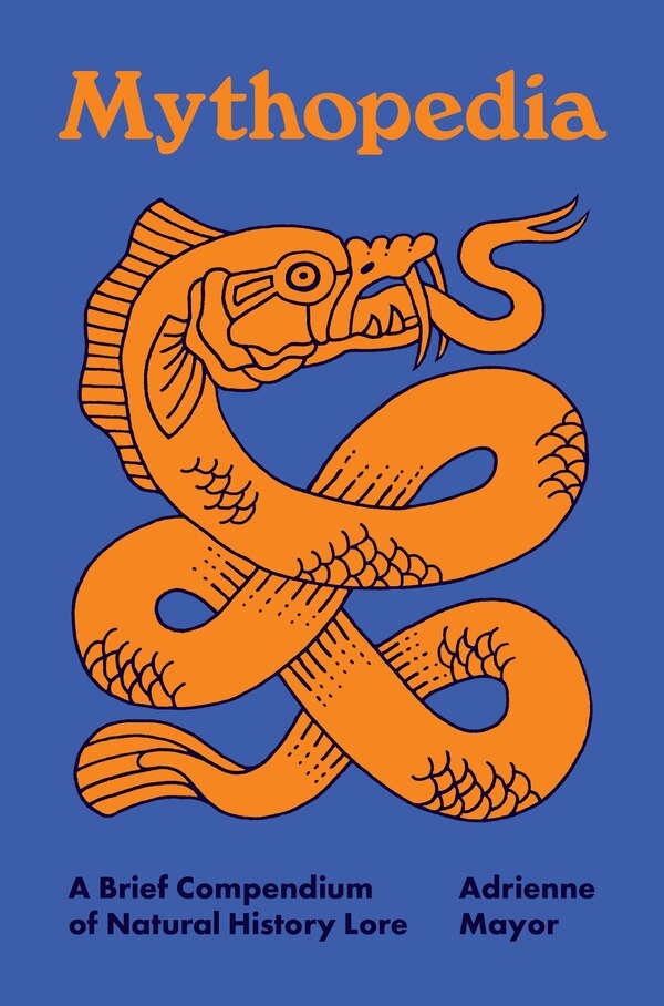 Mythopedia by Adrienne Mayor, Hardcover | Indigo Chapters