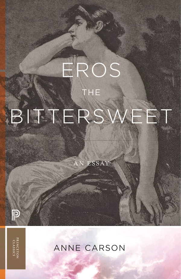 Eros the Bittersweet by Anne Carson, Paperback | Indigo Chapters