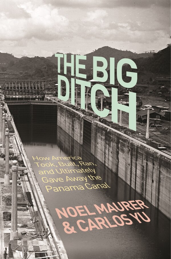 The Big Ditch by Noel Maurer, Paperback | Indigo Chapters