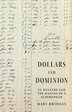 Dollars and Dominion by Mary Bridges, Paperback | Indigo Chapters