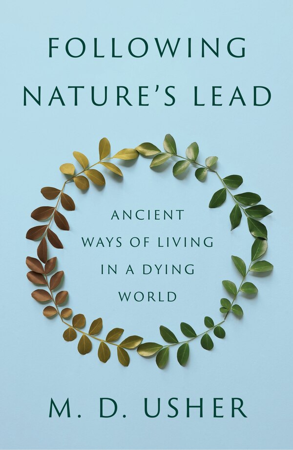 Following Nature’s Lead by M. D. Usher, Hardcover | Indigo Chapters