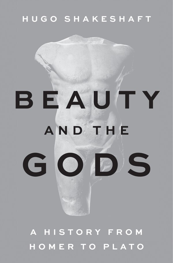 Beauty and the Gods by Hugo Shakeshaft, Hardcover | Indigo Chapters