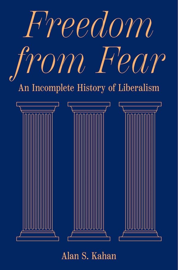 Freedom from Fear by Alan S. Kahan, Paperback | Indigo Chapters