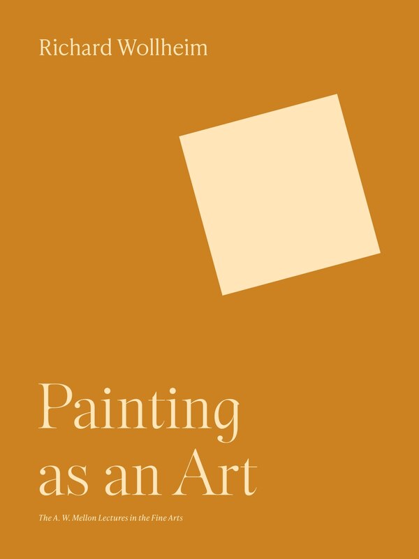 Painting as an Art by Richard Wollheim, Paperback | Indigo Chapters