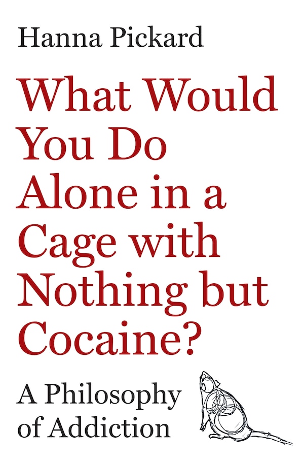 What Would You Do Alone in a Cage with Nothing but Cocaine? by Hanna Pickard, Hardcover | Indigo Chapters