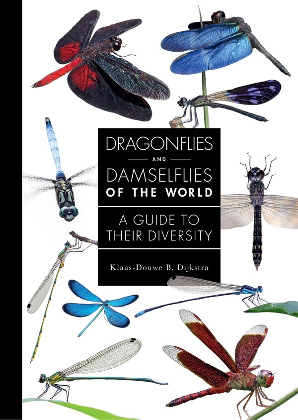 Dragonflies and Damselflies of the World by Klaas-Douwe B. Dijkstra, Hardcover | Indigo Chapters