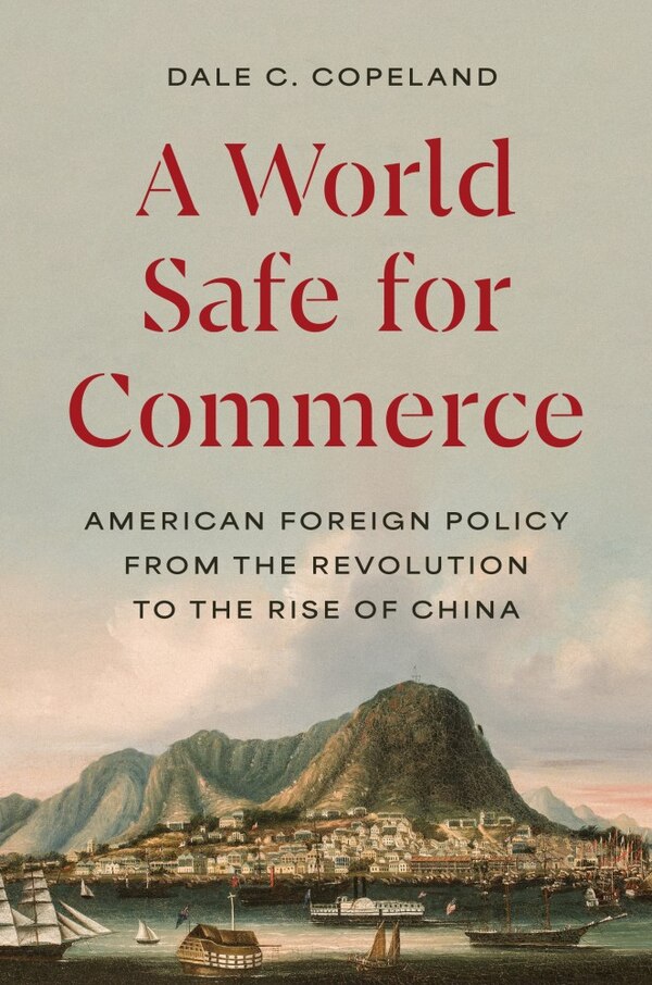 A World Safe for Commerce by Dale C. Copeland, Paperback | Indigo Chapters