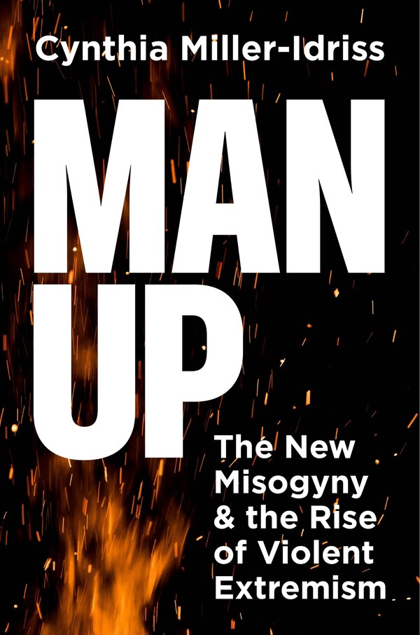 Man Up by Cynthia Miller-Idriss, Hardcover | Indigo Chapters
