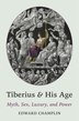 Tiberius and His Age by Edward Champlin, Paperback | Indigo Chapters