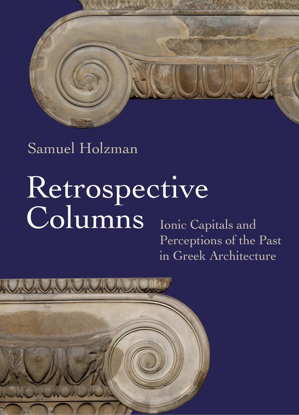 Retrospective Columns by Samuel Holzman, Hardcover | Indigo Chapters