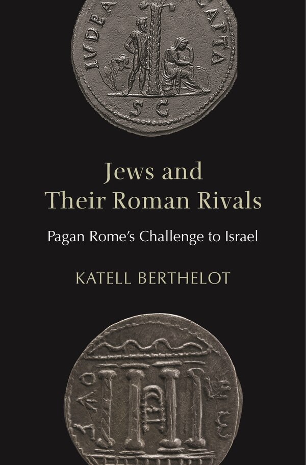 Jews and Their Roman Rivals by Katell Berthelot, Paperback | Indigo Chapters