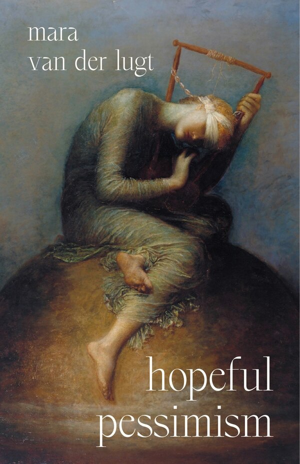 Hopeful Pessimism by Mara van der Lugt, Hardcover | Indigo Chapters