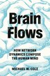 Brain Flows by Michael W. Cole, Hardcover | Indigo Chapters