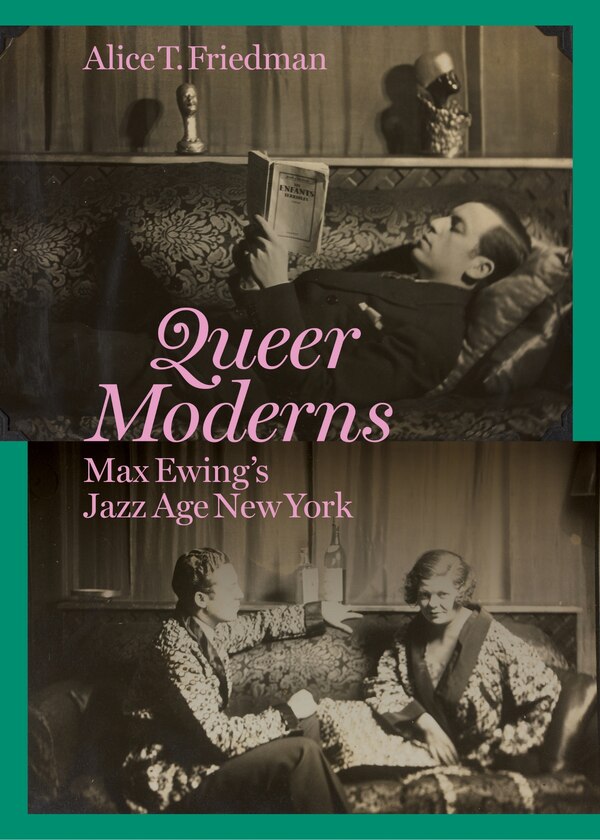 Queer Moderns by Alice T. Friedman, Hardcover | Indigo Chapters