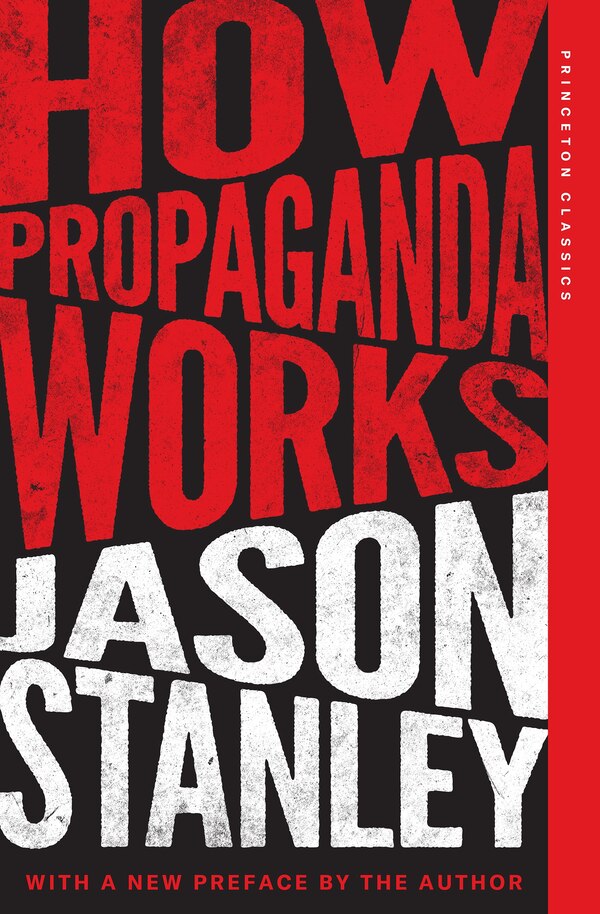 How Propaganda Works by Jason Stanley, Paperback | Indigo Chapters