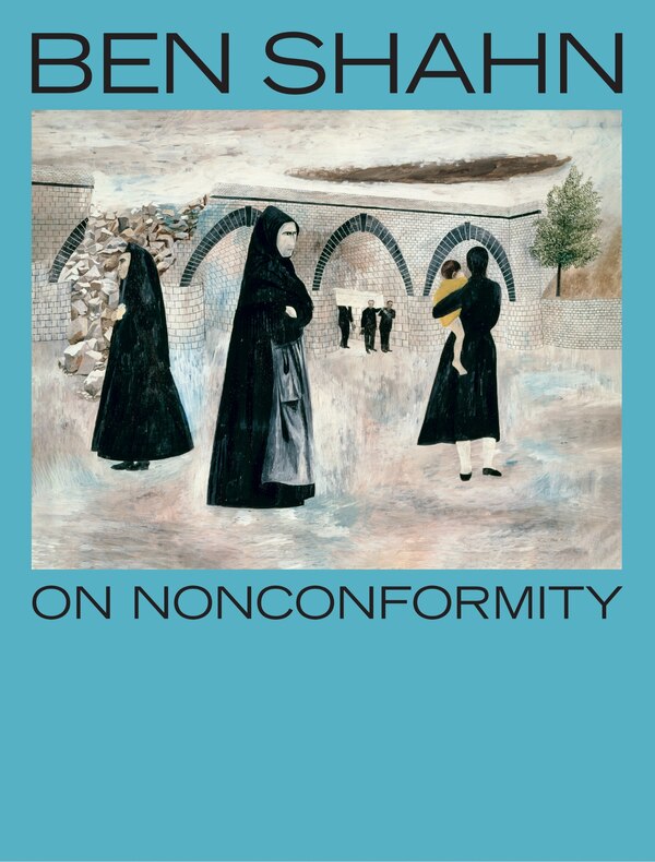 Ben Shahn On Nonconformity by Laura Katzman, Paperback | Indigo Chapters
