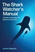 The Shark Watcher's Manual by Austin Gallagher, Paperback | Indigo Chapters