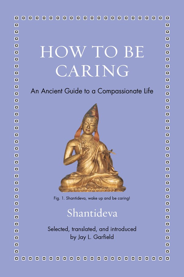 How to Be Caring by Shantideva Shantideva, Hardcover | Indigo Chapters