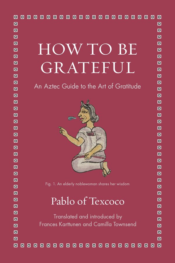 How to Be Grateful by Pablo of Texcoco, Hardcover | Indigo Chapters