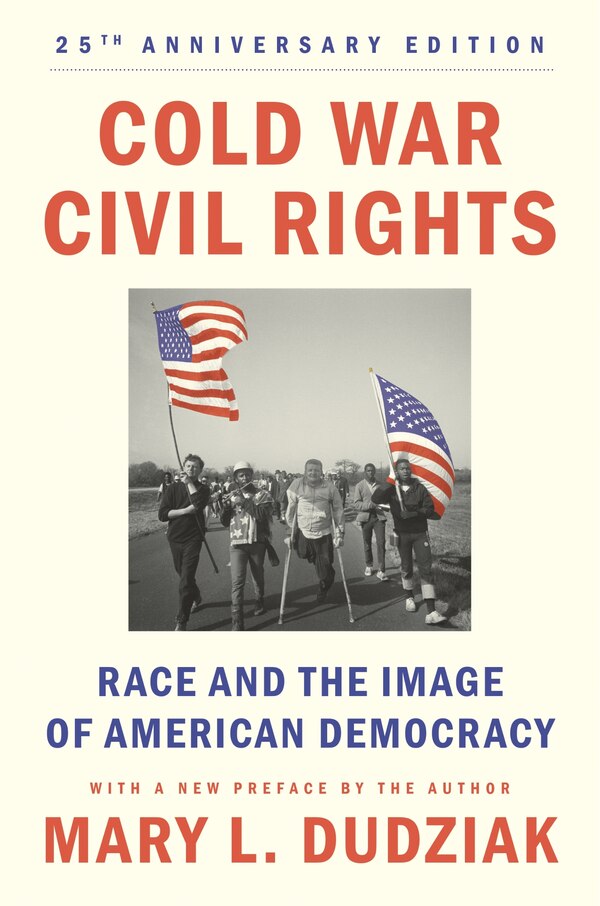Cold War Civil Rights by Mary L. Dudziak