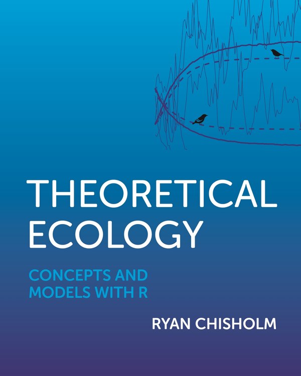 Theoretical Ecology by Ryan Chisholm, Hardcover | Indigo Chapters