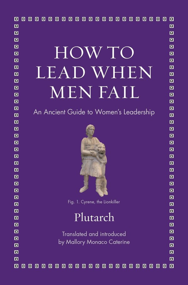 How to Lead When Men Fail by Plutarch Plutarch, Hardcover | Indigo Chapters