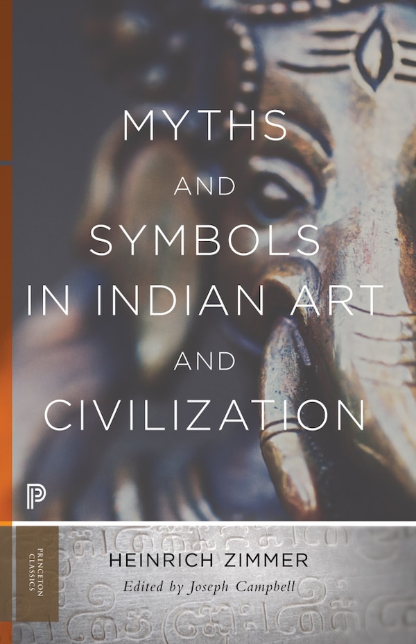 Myths and Symbols in Indian Art and Civilization by Heinrich Zimmer, Paperback | Indigo Chapters