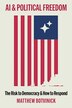AI and Political Freedom by Matthew Botvinick, Hardcover | Indigo Chapters