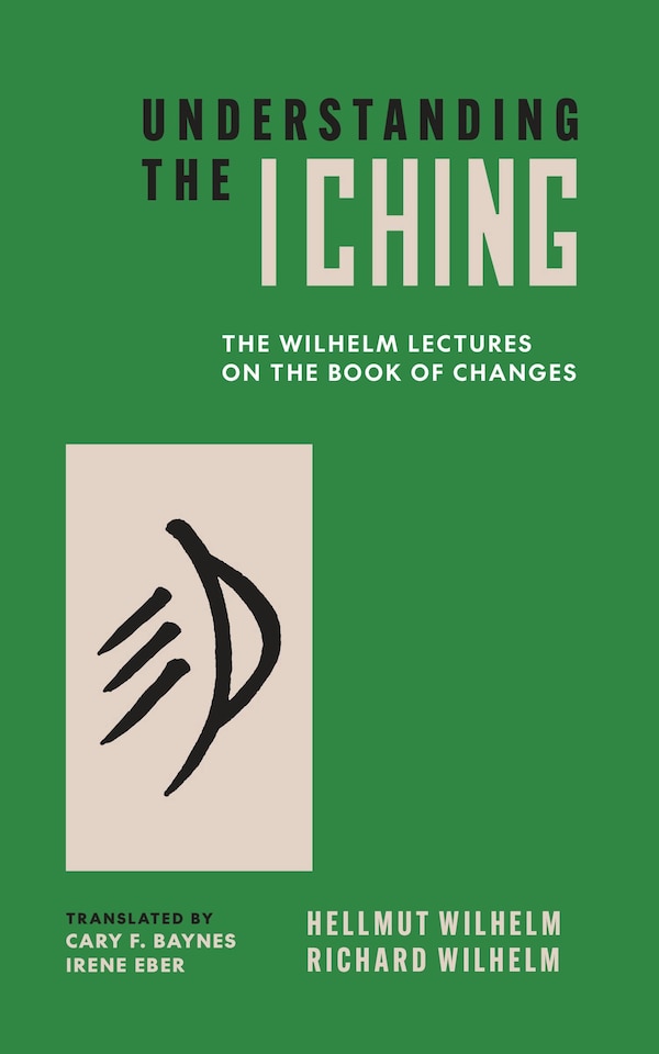Understanding the I Ching by Hellmut Wilhelm, Paperback | Indigo Chapters