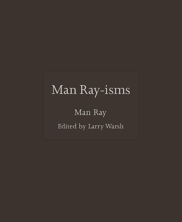 Man Ray-isms, Hardcover | Indigo Chapters