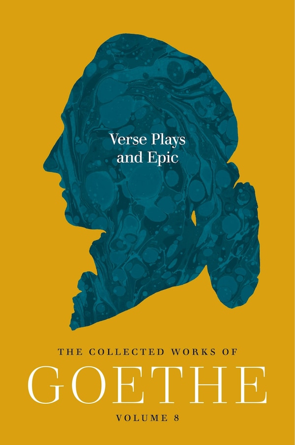 Verse Plays and Epic by Johann Wolfgang von Goethe, Paperback | Indigo Chapters