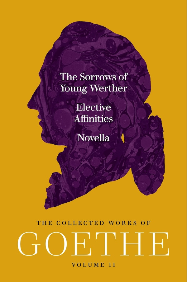 The Sorrows of Young Werther Elective Affinities and Novella by Johann Wolfgang von Goethe, Paperback | Indigo Chapters