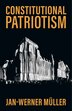 Constitutional Patriotism by JAN-WERNER MÜLLER, Paperback | Indigo Chapters