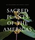 Sacred Plants of the Americas by Jill Pflugheber, Hardcover | Indigo Chapters
