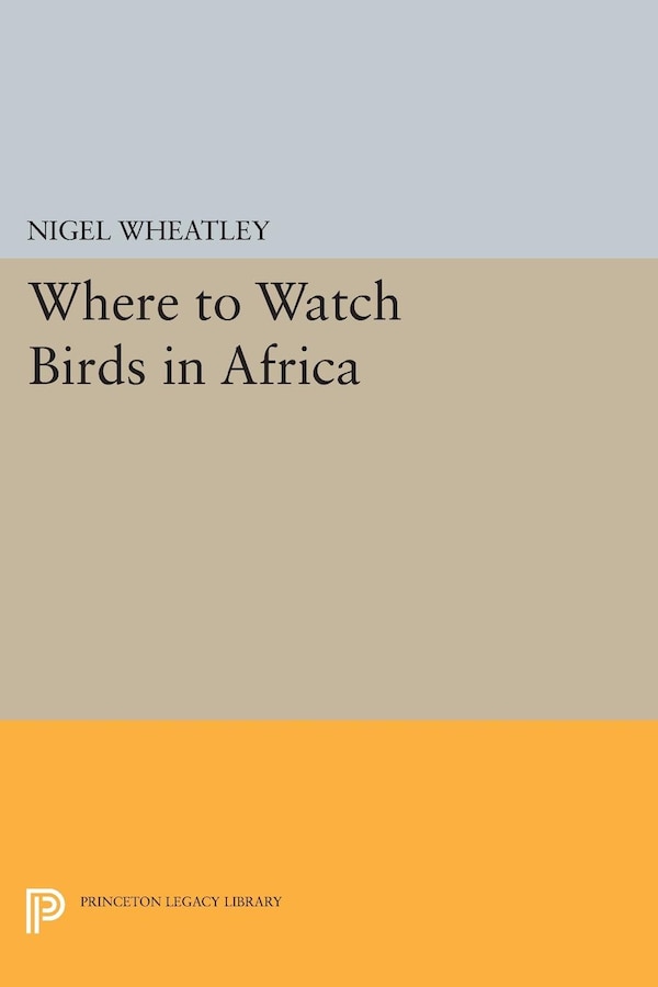 Where to Watch Birds in Africa by Nigel Wheatley, Paperback | Indigo Chapters