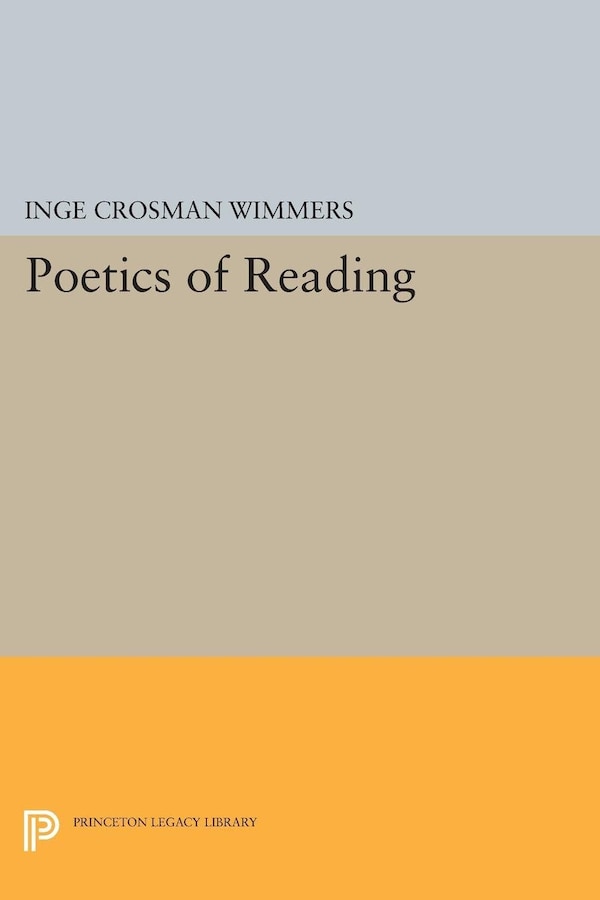 Poetics of Reading by Inge Crosman Wimmers, Paperback | Indigo Chapters
