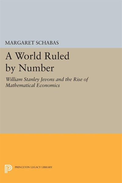 A World Ruled by Number by Margaret Schabas, Paperback | Indigo Chapters