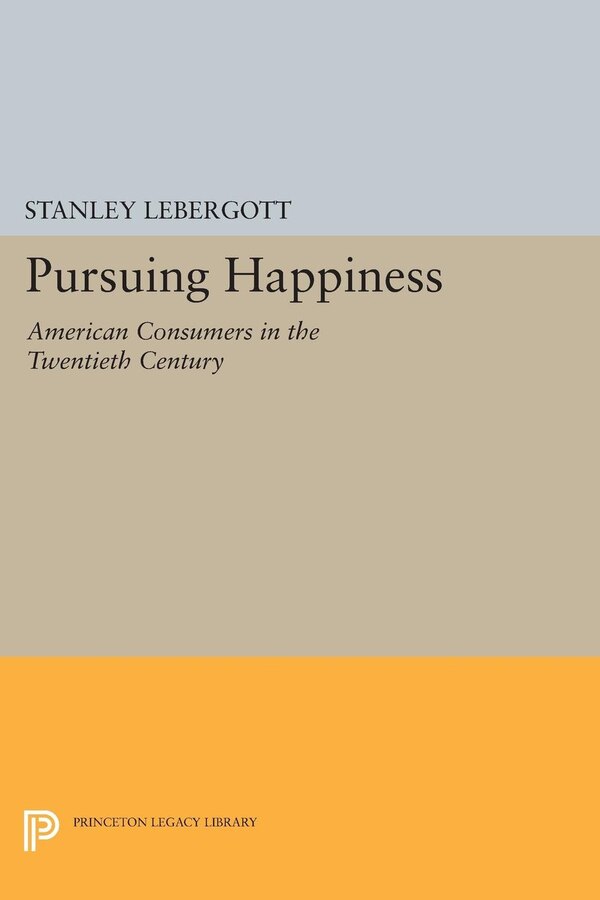 Pursuing Happiness by Stanley Lebergott, Paperback | Indigo Chapters