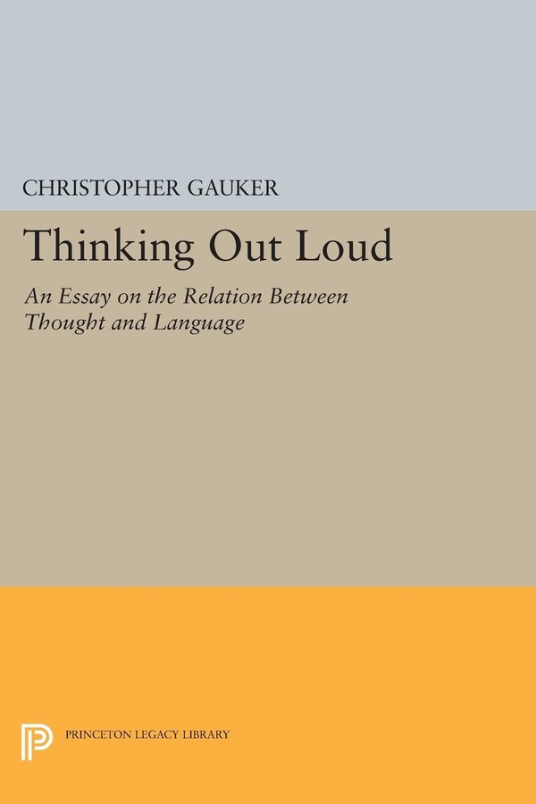 Thinking Out Loud by Christopher Gauker, Paperback | Indigo Chapters