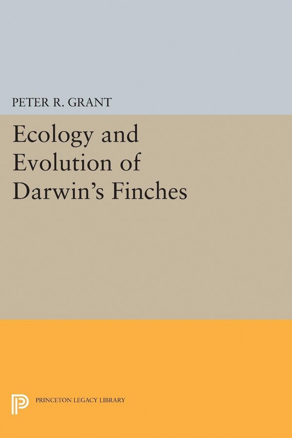 Ecology and Evolution of Darwin's Finches (Princeton Science Library Edition) by Peter R. Grant, Paperback | Indigo Chapters