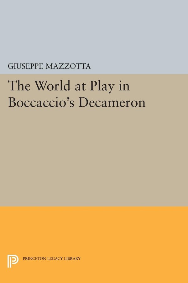 The World At Play In Boccaccio's Decameron by Giuseppe Mazzotta, Paperback | Indigo Chapters