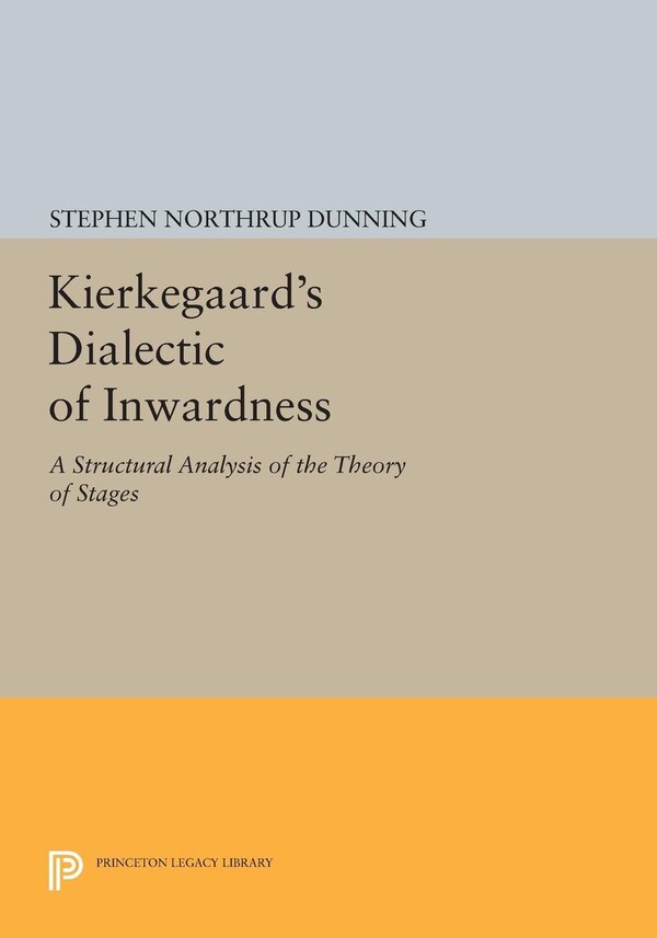 Kierkegaard's Dialectic Of Inwardness by Stephen Northrup Dunning, Paperback | Indigo Chapters
