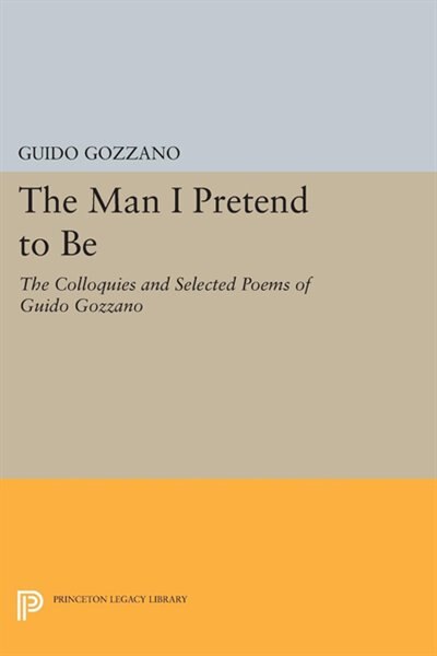 The Man I Pretend to Be by Guido Gozzano, Paperback | Indigo Chapters