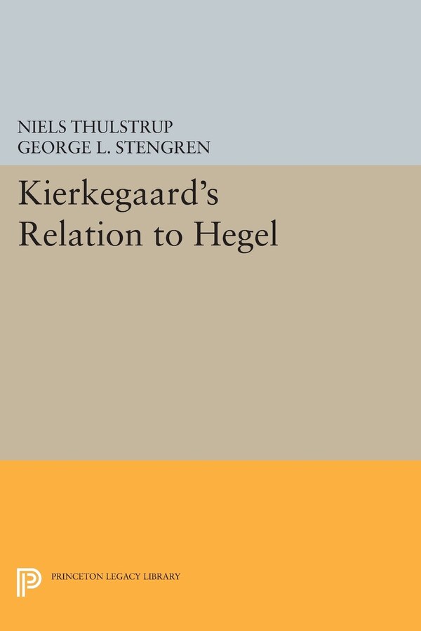Kierkegaard's Relation To Hegel by Niels Thulstrup, Paperback | Indigo Chapters