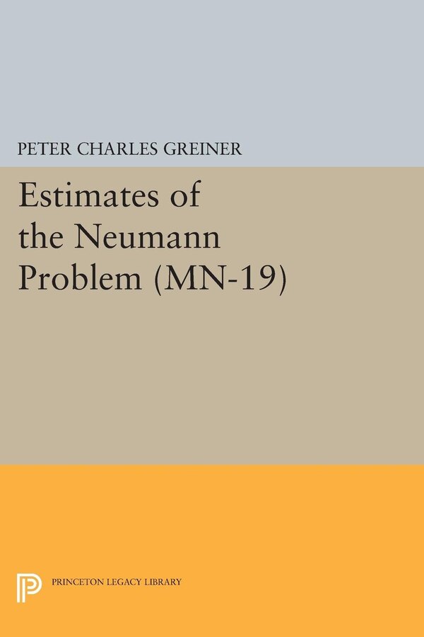 Estimates of the Neumann Problem by Peter Charles Greiner, Paperback | Indigo Chapters