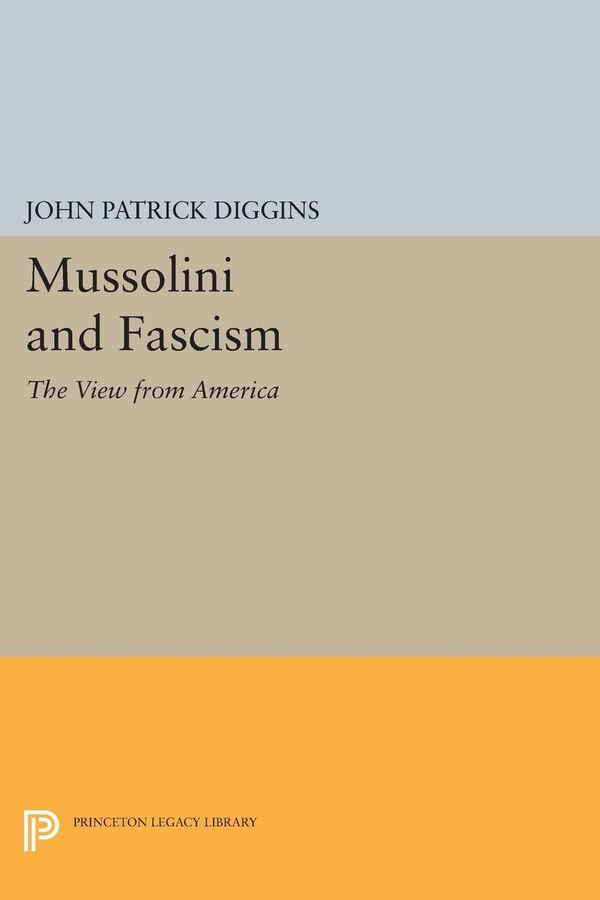 Mussolini and Fascism by John Patrick Diggins, Paperback | Indigo Chapters