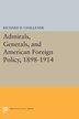 Admirals Generals and American Foreign Policy 1898-1914 by Richard D. Challener, Paperback | Indigo Chapters