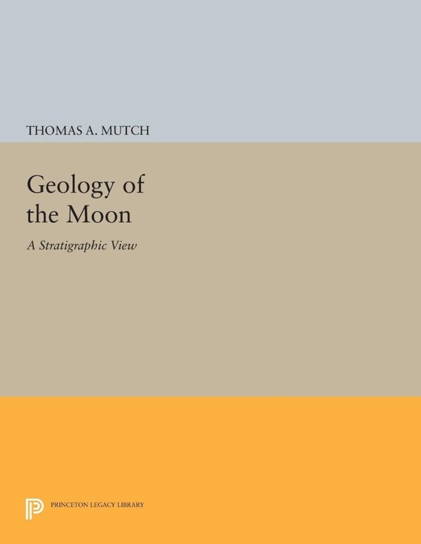 Geology of the Moon by Thomas A. Mutch, Paperback | Indigo Chapters