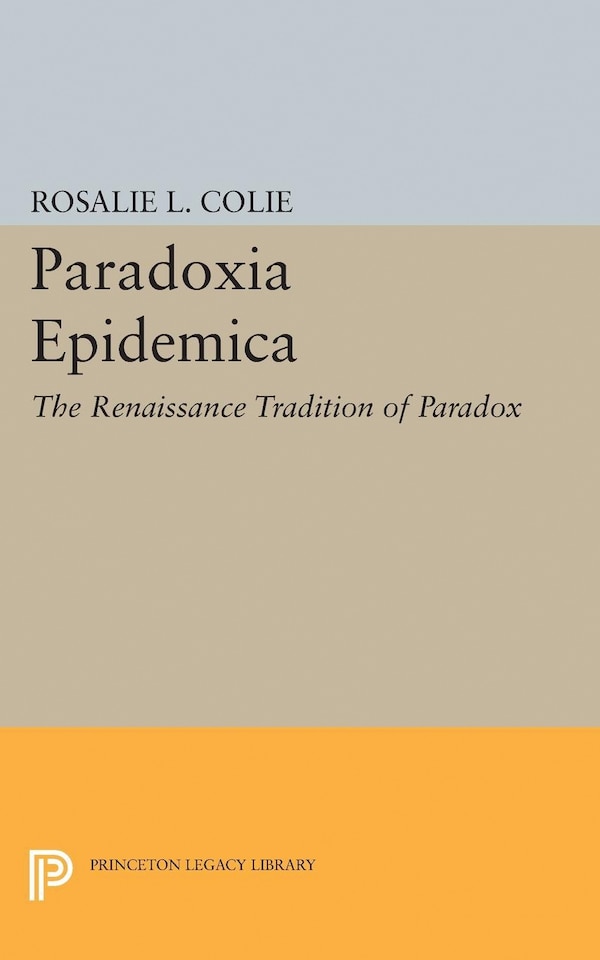 Paradoxia Epidemica by Rosalie Littell Colie, Paperback | Indigo Chapters