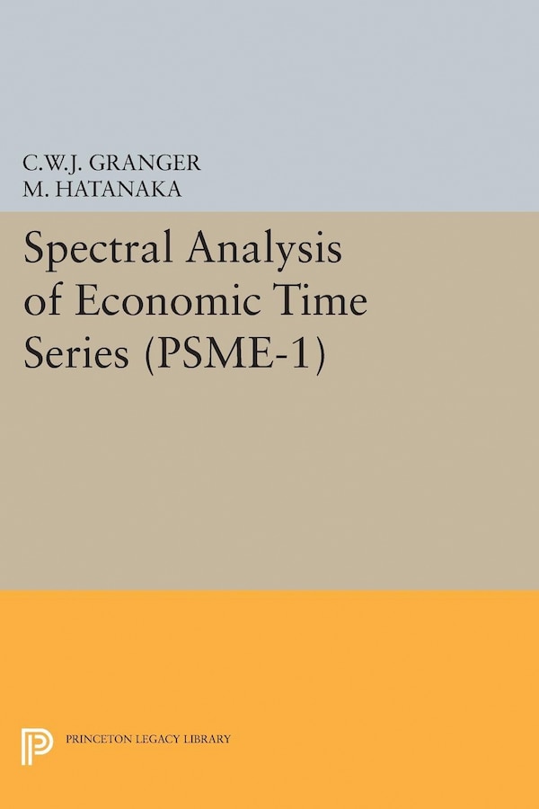 Spectral Analysis of Economic Time Series. (PSME-1) by Clive William John Granger, Paperback | Indigo Chapters
